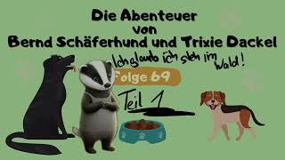 Kindergeschichte Bernd Schäferhund und Trixie Dackel Folge 69 ich glaub ich steh im Wald Teil 1 [upl. by Oizirbaf]