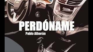 PERDÓNAME  Pablo Alborán Letra [upl. by Diamond]