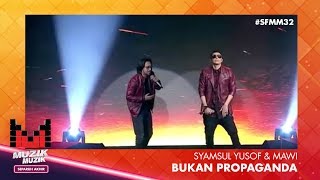 SFMM32  Syamsyl Yusof amp Mawi  Bukan Propaganda [upl. by Nerac]