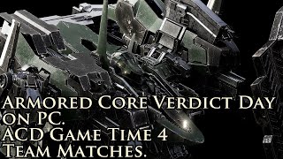 Armored Core Verdict Day  PC  ACD GT4 Team Battles 06222024 [upl. by Anawik]