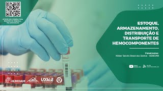 HEMOAM  ESTOQUE ARMAZENAMENTO DISTRIBUIÇÃO E TRANSPORTE DE HEMOCOMPONENTES [upl. by Eenhat]