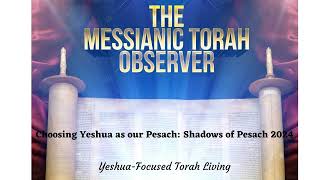 Choosing Yeshua as our PesachShadows of Pesach 2024 [upl. by Eisen]