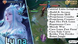 TUTORIAL LUNA LENGKAP BERSAMA XITO SENSEI PART 2  Honor Of Kings Indonesia [upl. by Akemed]