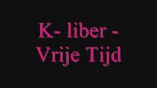 KLiber  Vrije Tijd [upl. by Allerbag669]