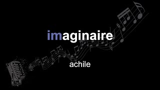 achile  imaginaire  lyrics  paroles  letra [upl. by Mallen955]