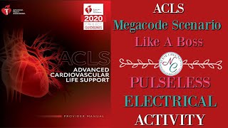 PULSELESS ELECTRICAL ACTIVITY IMPORTANT TIPS TO PASS THE 2020 ACLS MEGACODE SCENARIO LIKE A BOSS [upl. by Nilyahs939]