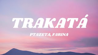 Ptazeta Farina  Trakatá LyricsLetra [upl. by Endaira]