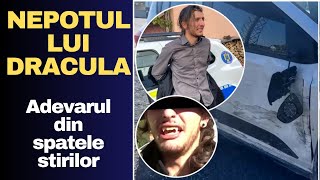 Nepotul lui Dracula Adevarul ASCUNS din spatele stirilor [upl. by Cini]