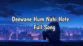 Deewane Hum Nahi Hote Full Song  SlowedReverb  Rockstar Vibes [upl. by Lally]