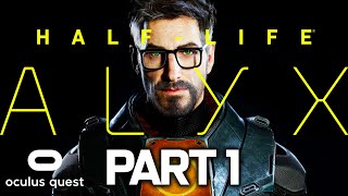 Half Life Alyx Walkthrough Gameplay Part 1  OCULUS QUEST FIRST HOUR Half Life VR  Half Life 3 [upl. by Touber]