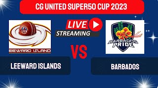 🔴LIVE LEEWARD ISLANDS vs BARBADOS PRIDE  2ND SEMI FINAL CG United Super50 Cup 2023 [upl. by Duyne]