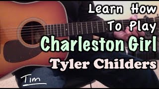 Tyler Childers Charleston Girl Guitar Lesson Chords and Tutorial [upl. by Mourant]