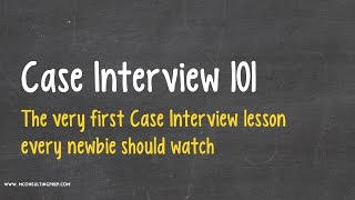 Case Interview 101  Watch This Before Anything Else [upl. by Munroe]