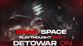 DETOWAR ON  DEAD SPACE cap 712  DAQUI PRA FRENTE E SO PRA TRAS [upl. by Kina]