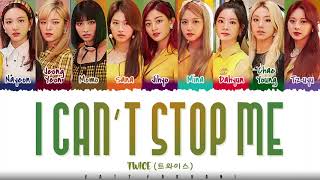 TWICE  I CANT STOP ME Lyrics Color CodedHanRomEng [upl. by Attennyl]