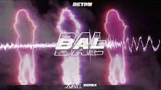 DETMI  BAL XAVI REMIX [upl. by Nivel484]