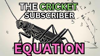 The Cricket Subscriber Equation [upl. by Nahij]