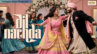 DIL NACHDA  LATEST HINDI SONG 2024 Official song  Neha amp Gurujit  Dance Song  Tarangeet Music [upl. by Radmen913]