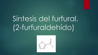 Síntesis de furfural [upl. by Wynny]