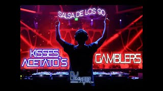 Salsa De Los 90 Kisses Acetatos y Gamblers Con Dj Leminger [upl. by Cung]