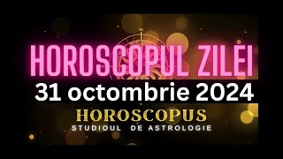 Horoscopul Zilei  31 octombrie 2024  HOROSCOPUS [upl. by Rebmyt]