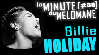 LA MINUTE DU MELOMANE 38  Billie HOLIDAY [upl. by Jojo93]