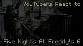 YouTubers React to Five Nights At Freddys 6 [upl. by Leirza758]