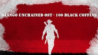 Django Unchained Soundtrack  100 Black Coffins from Rick Ross [upl. by Adriene]