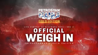 Official Weighin Petrosyan Mania Gold Edition Novembre 2024 [upl. by Adnoved]