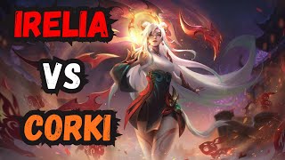 Irelia vs Corki The Ultimate MID Matchup Explained [upl. by Junji34]