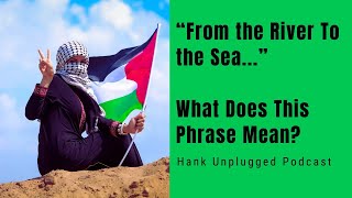 What does quotFrom the River to the Seaquot mean Hank Unplugged Podcast with Robert Spencer [upl. by Ahsieken]