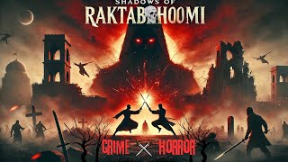 Shadows of Raktabhoomi 🔥  Official Trailer 🎬  Crime Suspense amp Forgotten War Unfolds ⚔️trailer [upl. by Urson]