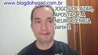 JOGOS DE AZAR APOSTAS E A NEUROCIÊNCIA  PARTE 1  EPISÓDIO 722 [upl. by Guillermo]