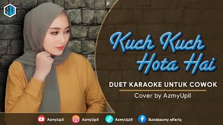 KUCH KUCH HOTA HAI  KARAOKE DUET UNTUK COWOK  AzmyUpil [upl. by Nosde]