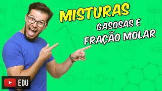 Misturas gasosas e Fração molar Módulo 10  Aula 06 [upl. by Pich]