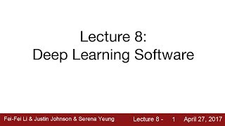 Lecture 8  Deep Learning Software [upl. by Apostles]