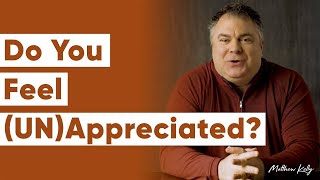 What to Do When You Feel Unappreciated  Matthew Kelly  60 Second Wisdom [upl. by Merry619]