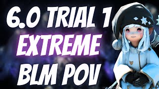 FFXIV  Endwalker Extreme Trial 1 First Clear BLM POV 6055 DPS [upl. by Yentruok]