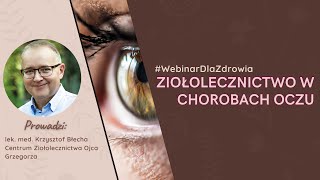 Ziołolecznictwo w chorobach oczu WebinarDlaZdrowia [upl. by Cirri155]