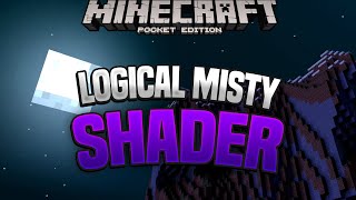 LOGICAL MISTY SHADER  MCPE SHADERS FOR 116117 [upl. by Bodwell]