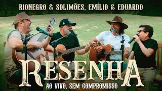 Rionegro amp Solimões feat EmílioeEduardoOficial  Resenha Ao Vivo Sem Compromisso Volume 1 [upl. by Rush658]