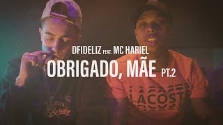 DFIDELIZ feat MC HARIEL  OBRIGADO MÃE PT2 CLIPE OFICIAL [upl. by Verney971]