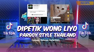 Dipetik Wong Liyo Thailand Style Pargoy Fyp Tiktok Unyil 12 Remix  Wis Wayah Ganti Musim [upl. by Sirtimed995]