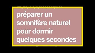 Voici comment préparer un somnifère naturel pour dormir quelques secondes après l’avoir bu … [upl. by Fontana]