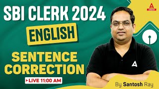 SBI Clerk English 2024  SBI Clerk English Sentence Correction  By Santosh Ray [upl. by Delaryd176]