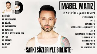 Mabel Matiz En iyi şarkılar 2024 şarkı sözleri  Karışık Şarkılar  En Sevilen 20 Şarkısı [upl. by Idolah]