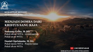 “MENJADI DOMBA DARI KRISTUS SANG RAJAquot Kebaktian Minggu 26 November 2023 GKI Denpasar [upl. by Diarmuid120]