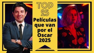 Top 25 Películas que van por el Oscar 2025  Carlos Andrés Mendiola [upl. by Cullie]