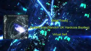 【Free DL】Virtual Self  Particle Arts Sanotch UK Hardcore Bootleg [upl. by Enihsnus]