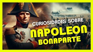 NAPOLEÓN BONAPARTE Curiosidades que NO CONOCÍAS napoleon curiosidadeshistoricas datoscuriosos [upl. by Nyrahtak]